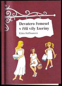 Klára Hoffmanová: Devatero řemesel v říši víly Izeríny