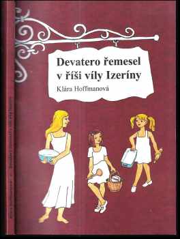 Klára Hoffmanová: Devatero řemesel v říši víly Izeríny