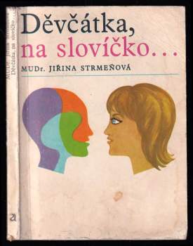 Jiřina Strmeňová: Děvčátka, na slovíčko--