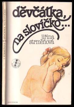 Jiřina Strmeňová: Děvčátka, na slovíčko--