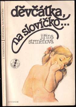 Jiřina Strmeňová: Děvčátka, na slovíčko--