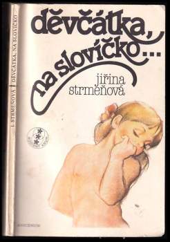 Jiřina Strmeňová: Děvčátka, na slovíčko--