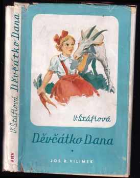 Děvčátko Dana - Vlasta Štáflová (1947, Jos. R. Vilímek) - ID: 740462
