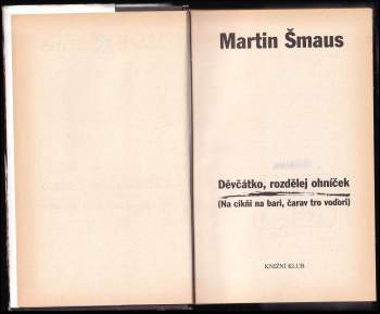 Martin Šmaus: Děvčátko, rozdělej ohníček