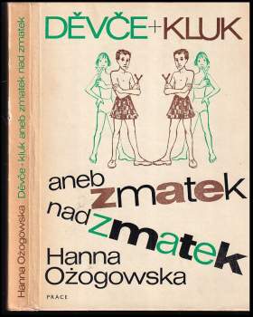 Děvče + kluk, aneb, Zmatek nad zmatek