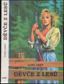 Děvče z lesů - Zane Grey (1993, Gabi) - ID: 842483