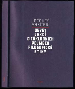 Jacques Maritain: Devět lekcí o základních pojmech filosofické etiky