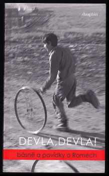 Devla, Devla! : básně a povídky o Romech