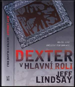 Jeffry P Lindsay: Dexter v hlavní roli