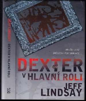 Jeffry P Lindsay: Dexter v hlavní roli