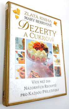 Mary Berry: Dezerty a cukroví