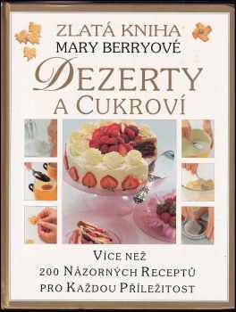 Dezerty a cukroví - Mary Berry (2011, Slovart) - ID: 1562038
