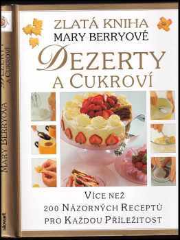 Mary Berry: Dezerty a cukroví
