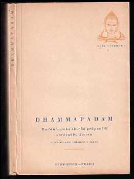 Dhammapadam : buddhistická sbírka průpovědí správného života (1947, Symposion) - ID: 218365