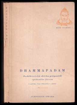 Dhammapadam - budhistická sbírka průpovědí správného života , z jazyka pálí přeložil Vincenc Lesný