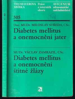 Václav Zamrazil: Diabetes mellitus a onemocnění jater : Diabetes mellitus a onemocnění štítné žlázy / Václav Zamrazil