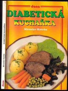 Miroslav Kotrba: Diabetická kuchařka