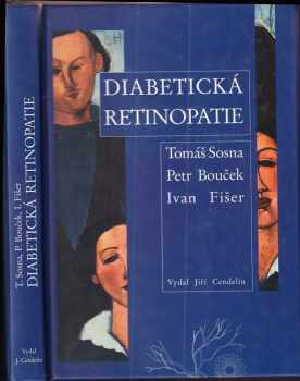 Tomáš Sosna: Diabetická retinopatie : diagnostika, prevence, léčba