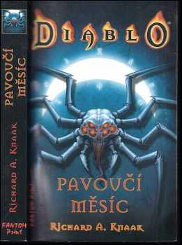 Diablo : Pavoučí měsíc - Richard Alen Knaak (2007, Fantom Print)