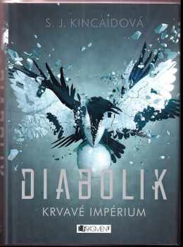 S. J Kincaid: Diabolik + Diabolik: Krvavé impérium - KOMPLET