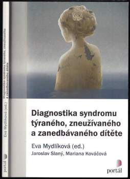 Diagnostika syndromu týraného, zneužívaného a zanedbávaného dítěte