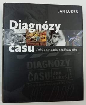Diagnózy času : český a slovenský poválečný film (1945-2012)