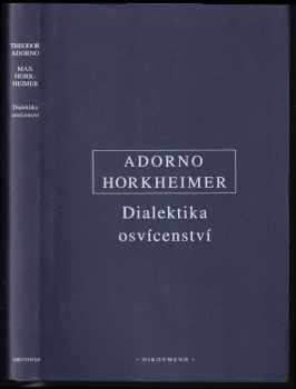 Theodor W Adorno: Dialektika osvícenství : filosofické fragmenty