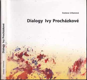 Dialogy Ivy Procházkové - Svatava Urbanová (2012, Ostravská univerzita) - ID: 563503