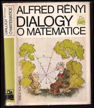 Dialogy o matematice - Alfréd Rényi, B. V Gnedenko (1980, Mladá fronta) - ID: 62785