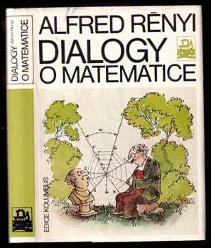 Alfréd Rényi: Dialogy o matematice