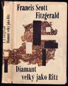 Francis Scott Fitzgerald: Diamant velký jako Ritz