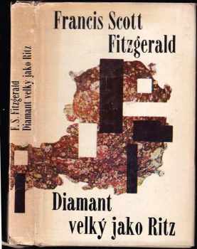 Francis Scott Fitzgerald: Diamant velký jako Ritz