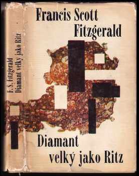 Francis Scott Fitzgerald: Diamant velký jako Ritz