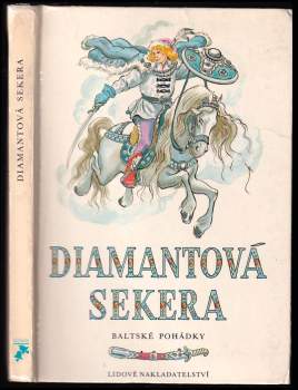 Diamantová sekera : baltské pohádky - Vladimír Brehovzský (1983, Lidové nakladatelství) - ID: 757673
