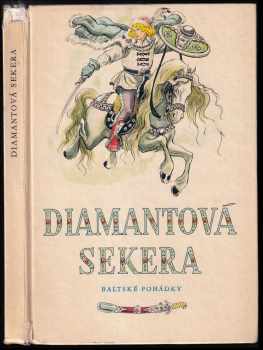 Diamantová sekera : baltské pohádky - Vladimír Brehovzský (1970, Lidové nakladatelství) - ID: 123832