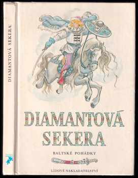 Diamantová sekera : baltské pohádky - Vladimír Brehovzský (1983, Lidové nakladatelství) - ID: 705192