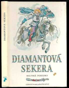 Diamantová sekera : baltské pohádky - Vladimír Brehovzský (1983, Lidové nakladatelství) - ID: 704342