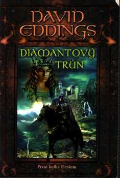 Diamantový trůn : první kniha Elenium - David Eddings (2005, Triton) - ID: 698644