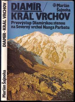 Diamír-Kráľ vrchov : Prvovýstup Diamírskou stenou na Severvý vrchol Nanga Parbatu - Marián Šajnoha (1981, Šport) - ID: 770411