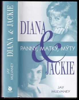 Diana & Jackie : panny, matky, mýty