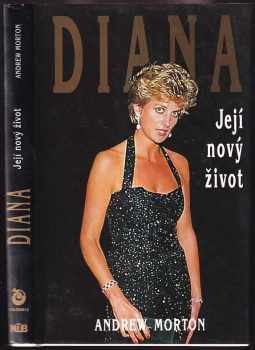 Diana : její nový život - Andrew Morton (1995, Columbus) - ID: 934950