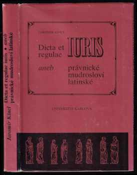 Dicta et regulae iuris, aneb, Právnické mudrosloví latinské