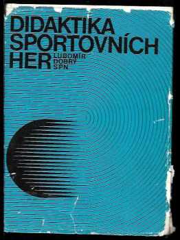 Lubomír Dobrý: Didaktika sporotovních her