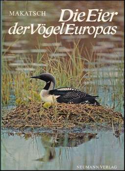 Wolfgang Makatsch: Die Eier der Vögel Europas