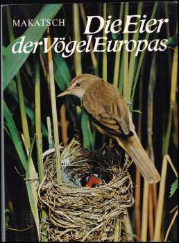 Wolfgang Makatsch: Die Eier der Vögel Europas