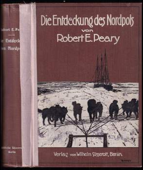 Die Entdeckung des Nordpols - Mit einem Geleitwort von Theodor Roosevelt