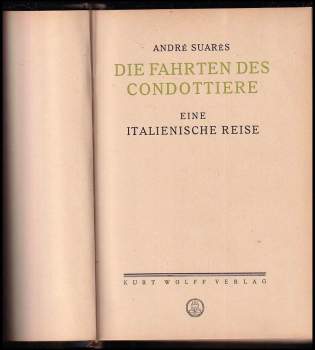 André Suarés: Die Fahrten des Condottiere - Eine italienische Reise