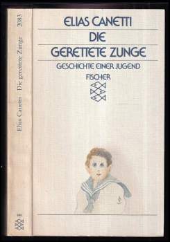 Elias Canetti: Die gerettete Zunge