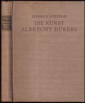 Die Kunst Albrecht Dürers, Mit 157 Abbildungen.