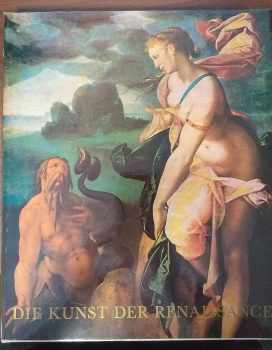 Die Kunst der Renaissance und des Manierismus in Böhmen. [Umění renesance a manýrismu v Čechách]